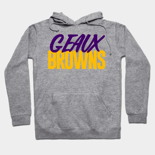 Geaux Browns Hoodie by mbloomstine